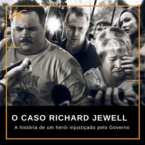 O Caso Richard Jewell A História De Um Herói Injustiçado Pelo Governo