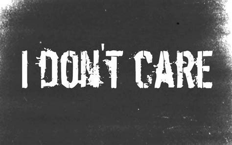I Don T Care Wallpapers Top Free I Don T Care Backgrounds Wallpaperaccess