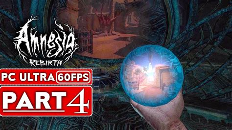 Amnesia Rebirth Gameplay Walkthrough Part 4 1440p 60fps Pc No