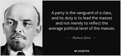 Vladimir Lenin Quote A Party Is The Vanguard Of A Class And Its