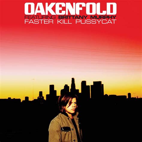 ‎faster Kill Pussycat Feat Brittany Murphy By Oakenfold On Apple Music