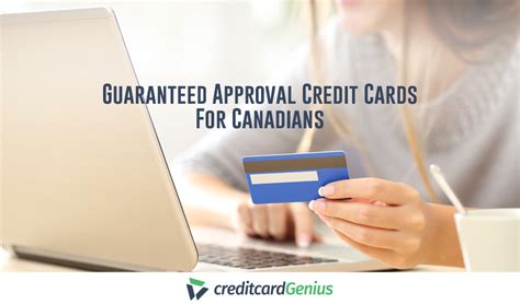 Guaranteed Approval Credit Cards For Canadians Creditcardgenius