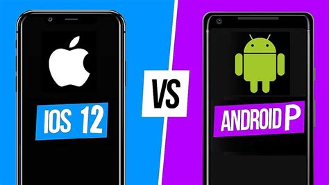 Ios 12 Vs Android Pie Know Technology