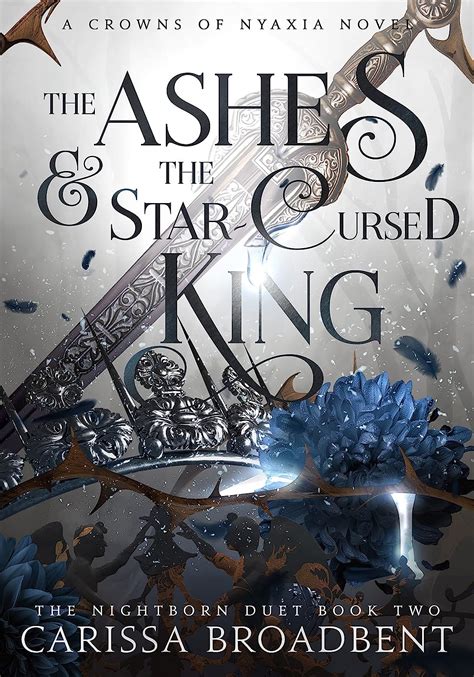 Amazon The Ashes And The Star Cursed King Crowns Of Nyaxia Book EBook Broadbent