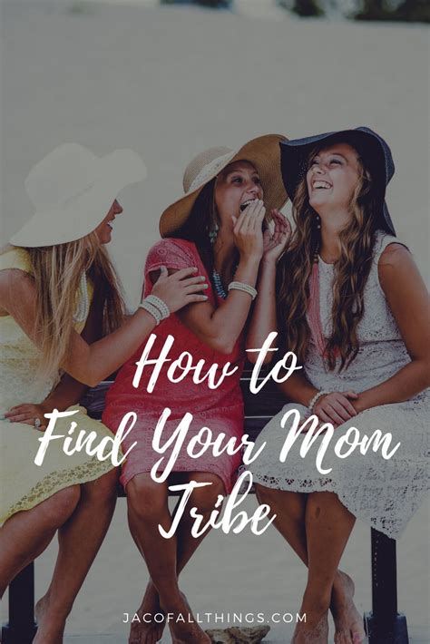 How To Find Your Mom Tribe Friends Mom Mom Blog Groups Mom