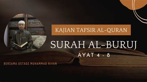 Tafsir Al Quran Surah Al Buruj Ayat 4 8 Kisah Ashabul Ukhdud