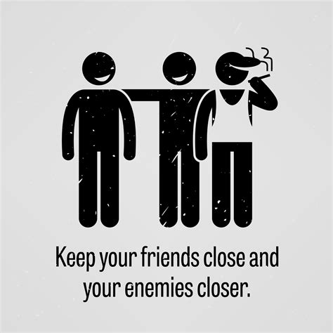 Keep Your Friends Close And Your Enemies Closer 363972 Vector Art At