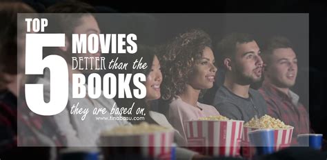 In the hands of the right directors, screenwriters, and actors, a film can occasionally bring a story to life. Top 5 Movies better than the books they are based on ...