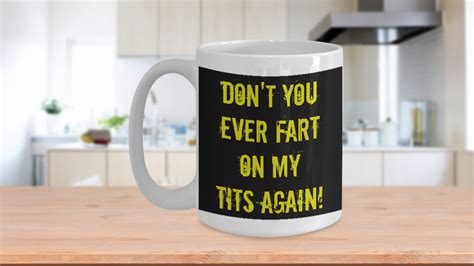 Dont Fart On My Tits Mug