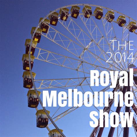 The Royal Melbourne Show 2014 Melbourne Fun Places To Go Royal