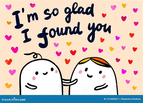 I Am So Glad Found You Hand Drawn Vector Illustration In Cartoon Style
