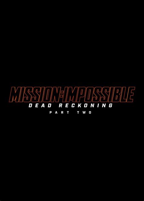 Mission Impossible Dead Reckoning Part Two Movie 2025 Release