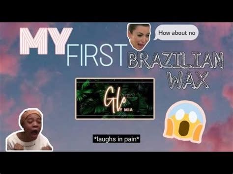 My First Brazilian Wax Youtube