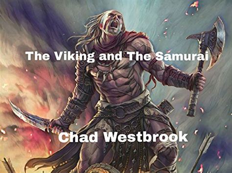 The Viking And The Samurai Ebook Westbrook Chad Kindle Store