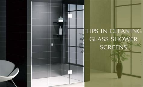 tips in cleaning glass shower screens glass shower cleaning glass shower screen