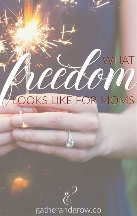 What Freedom Looks Like For Moms Gather And Grow