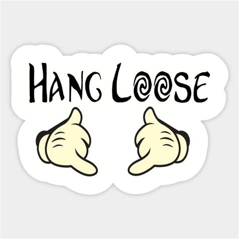 Hang Loose Disney T Shirt Hang Loose Sticker Teepublic