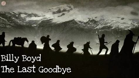 Billy Boyd The Last Goodbye Lyrics Terjemahan The Hobbit The Battle Of