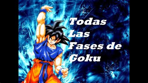 Todas Las Transformaciones De Goku2015 Youtube