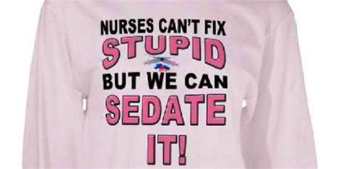 Check out our funny nurse sayings selection for the very best in unique or custom, handmade pieces from our shops. Funny Nurse Quotes. QuotesGram