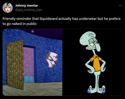 No Shame Squidward Tentacles Know Your Meme