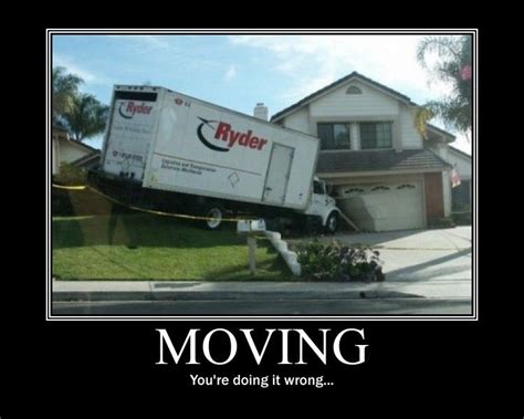 Moving - You're doing it wrong | Funny moving pictures, Moving truck ...