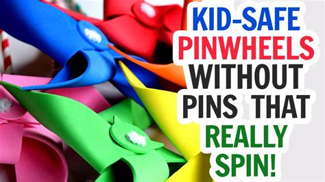 Diy Safe Pinwheels Pin Free Pinwheels That Really Spin Youtube