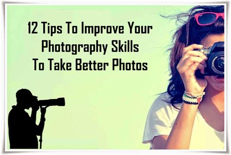 12 Tips To Improve Your Photography Skills