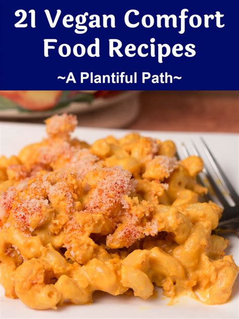 Oil Free Vegan Comfort Food Recipes A Plantiful Path