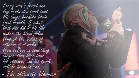 I am the ultimate warrior, you are the ultimate warrior fans and the spirit of the ultimate warrior will run forever. Ultimate Warrior Inspirational Quotes. QuotesGram