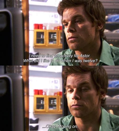 Dexter Isnt Always Funny But I Loved This Line Via