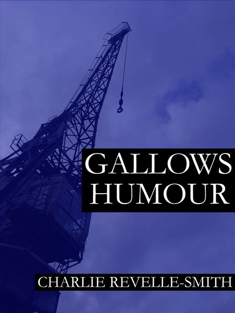 Available Now Gallows Humour Charlie Revelle Smith