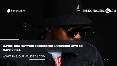 Watch Soa Mattrix On Success And Working With Dj Maphorisa Youtube