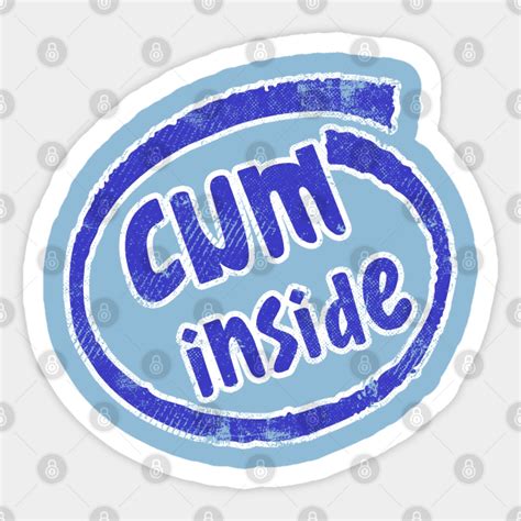 cum inside meme sticker teepublic