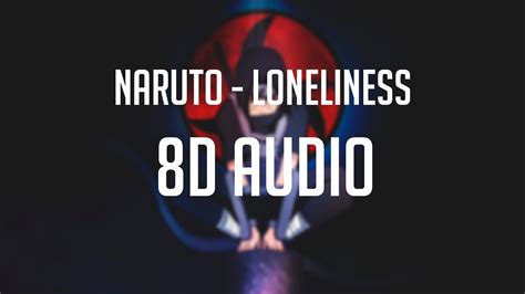 Naruto Loneliness RŮde Remix 8d Audio Youtube