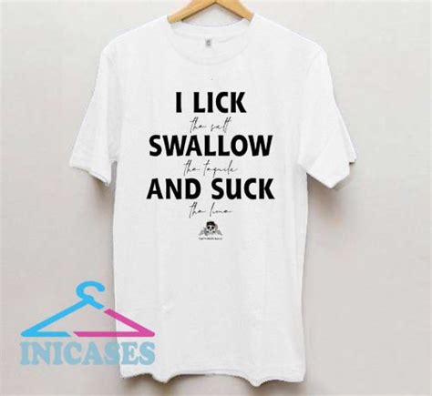 i lick swallow and suck funny t shirt funny tshirts funny t t shirt