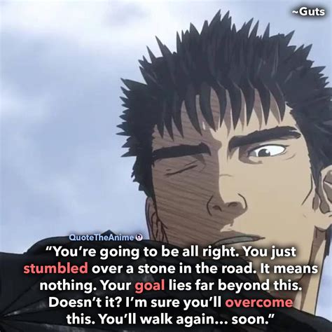 Guts Quotes Berserk Quotes Youre Going To Be All Right You Just