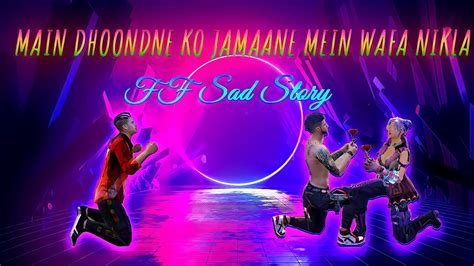 main dhoondne ko zamaane mein wafa nikla free fire sad story concept edit by rg ff sad story
