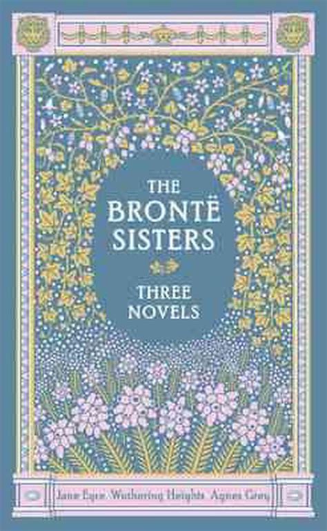 The Bronte Sisters Three Novels Jane Eyre Wuthering Heights Agnes