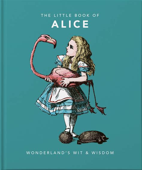 Little Book Of Alice In Wonderland Wonderland S Wit And Wisdom By Orange Hippo Goodreads