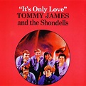 Tommy James and the Shondells ~ 1967 ~ It's Only Love + 1966 ~ Hanky ...