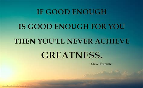 Strive For Greatness Quotes Quotesgram