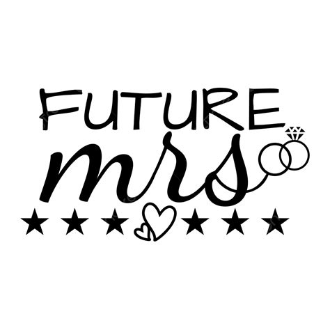 Lettering Typography Quotes Vector Png Images Future Mrs Quote