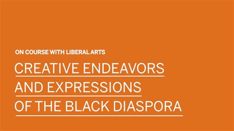 Creative Endeavors And Expressions Of The Black Diaspora Youtube
