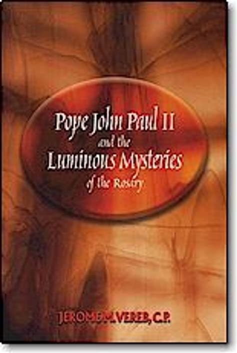 Pope John Paul Ii And The Luminous Mysteries Of The Rosary Book
