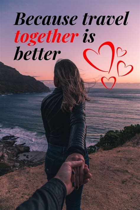 Travel Together Quotes Because Travel Is Better Together Couple