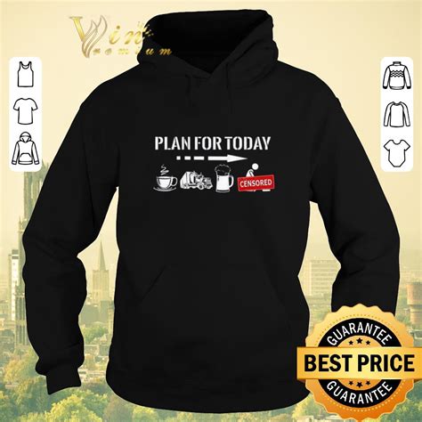 awesome plan for today coffee truck beer fuck sex shirt sweater hoodie sweater longsleeve t shirt