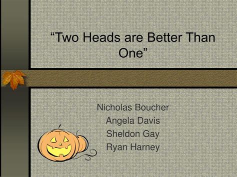 2 is better than 1, episode 2 of number personalities in webtoon. PPT - "Two Heads are Better Than One" PowerPoint ...