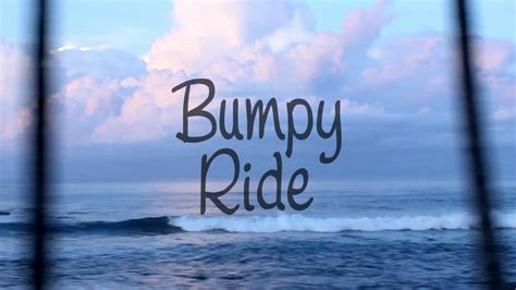 Bumpy Ride Youtube