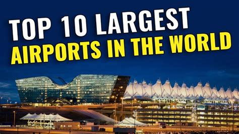 Top 10 Largest Airports In The World 10 Biggest Airports In The World